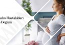KADIN HASTALIKLARI VE DOĞUM